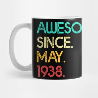 Awesome Since May 1938 Birthday For Women And Men Mug